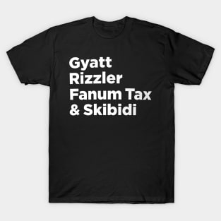 Gyatt, Rizzler, Fanum Tax, & Skibidi T-Shirt